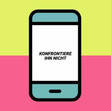 Konfrontiere ihn nicht